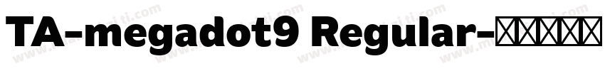 TA-megadot9 Regular字体转换